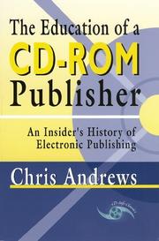 Cover of: The Education of a CD-ROM Publisher: An Insider's History of Electronic Publishing