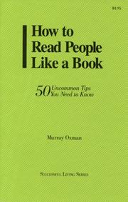 Cover of: How to Read People Like a Book: 50 Uncommon Tips You Need to Know (Succesful Living)