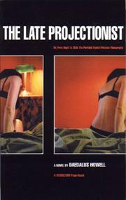 Cover of: The late projectionist, or, From angst to zilch by Daedalus Howell