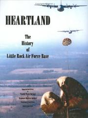 Cover of: Heartland: The history of Little Rock Air Force Base