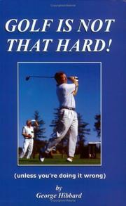 Cover of: GOLF IS NOT THAT HARD! (unless you're doing it wrong)
