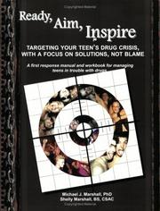 Cover of: Ready, Aim, Inspire: Targeting Your Teen's Drug Crisis, with a Focus on Solutions, not Blame
