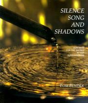 Cover of: Silence, song, and shadows: our need for the sacred in our surroundings