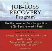 Cover of: The Job-Loss Recovery Program: Use the Power of Your Imagination to Get Back to Work - Fast! (2-CD Set)