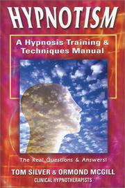 Cover of: Hypnotism: A Hypnosis Training & Techniques Manual: The Real Questions And Answers
