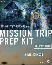 Mission Trip Prep Kit Leader's Guide by Kevin Johnson