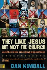 Cover of: They Like Jesus but Not the Church: Insights from Emerging Generations