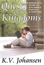 Cover of: Quests And Kingdoms: A Grown-up's Guide to Children's Fantasy Literature