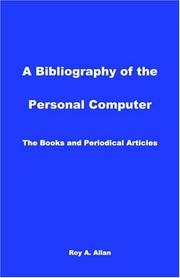 Cover of: A  Bibliography of the Personal Computer: the books and periodical articles