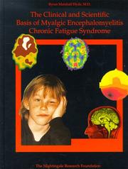 Cover of: The Clinical and scientific basis of myalgic encephalomyelitis/chronic fatigue syndrome