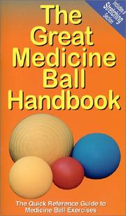 Cover of: The Great Medicine Ball Handbook: The Quick Reference Guide to Medicine Ball Exercises