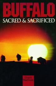 Cover of: Buffalo: sacred & sacrificed