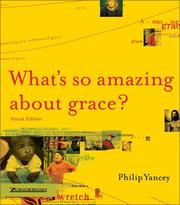 Cover of: What's So Amazing About Grace? Visual Edition by Philip Yancey