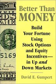 Cover of: Better Than Money: Build Your Fortune Using Stock Options and Other Equity Incentives--in Up and Down Markets