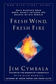 Cover of: Fresh Wind, Fresh Fire: What Happens When God's Spirit Invades the Hearts of His People
