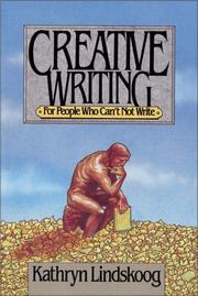 Cover of: Creative writing: for people who can't not write