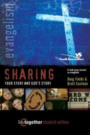 Cover of: Sharing Your Story and God's Story--Student Edition: 6 Small Group Sessions on Evangelism (Life Together)