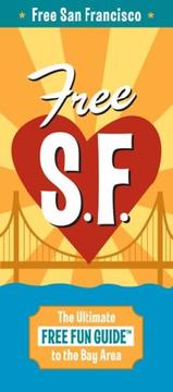 Cover of: Free San Francisco: The Ultimate Free Fun Guide to the Bay Area