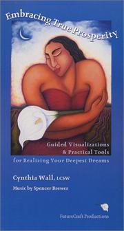 Cover of: Embracing True Prosperity: Guided Visualizations & Practical Tools To Realize Your Deepest Dreams