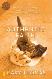 Cover of: Authentic Faith by Gary L. Thomas