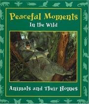 Cover of: Peaceful Moments in the Wild: Animals and Their Homes (Moments in the Wild series)