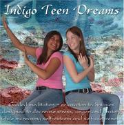 Cover of: Indigo Teen Dreams: Guided Relaxation Techniques Designed to Decrease Stress, Anger and Anxiety while Increasing Self-esteem and Self-awareness (Indigo Dreams)