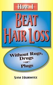 Cover of: How I Beat Hair Loss Without Rugs, Drugs or Plugs