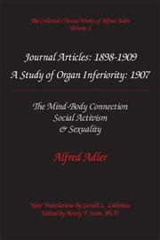 Cover of: The Collected Clinical Works of Alfred Adler, Volume 2 - Journal Articles: 1898-1909: The MInd-Body Connection, Social Activism, & Sexuality