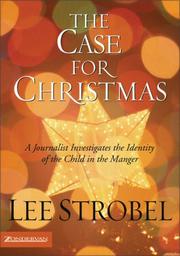 Cover of: The case for Christmas: a journalist investigates the identity of the child in the manger
