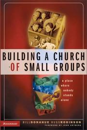 Cover of: Building a Church of Small Groups: A Place Where Nobody Stands Alone