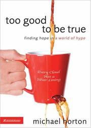Cover of: Too good to be true: finding hope in a world of hype