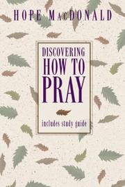Discovering how to pray by Hope MacDonald
