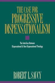 Cover of: The case for progressive dispensationalism: the interface between dispensational & non-dispensational theology
