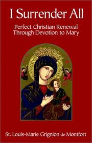 Cover of: I Surrender All: Perfect Christian Renewal Through Devotion to Mary