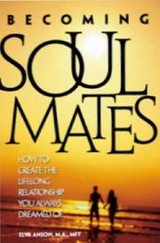 Cover of: Becoming soul mates: how to create the lifelong relationship you always dreamed of