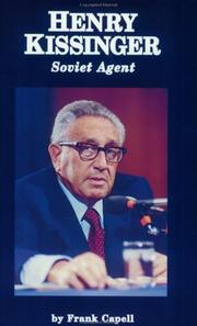 Henry Kissinger, Soviet agent by Frank A. Capell