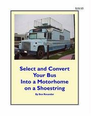 Cover of: Select and Convert Your Bus into a Motorhome on a Shoestring