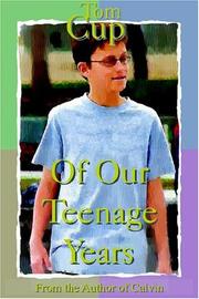 Cover of: Of Our Teenage Years | Tom Cup