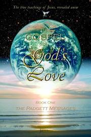 Cover of: The Gospel of God's Love - the Padgett Messages