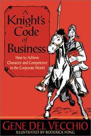 Cover of: A knight's code of business: how to achieve character and competence in the corporate world