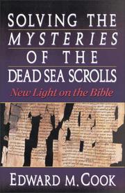 Cover of: Solving the mysteries of the Dead Sea Scrolls: new light on the Bible