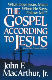 Cover of: Gospel According to Jesus, The by John MacArthur