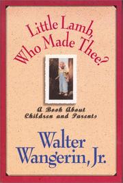 Cover of: Little lamb, who made thee?: a book about children and parents