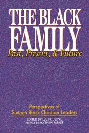 Cover of: The Black family: past, present & future : perspectives of sixteen Black Christian leaders