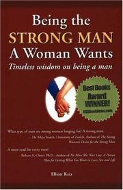 Cover of: Being the Strong Man a Woman Wants: Timeless Wisdom on Being a Man