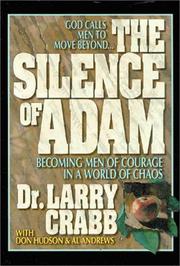 Cover of: The Silence of Adam: Becoming Men of Courage in a World of Chaos