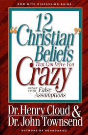 Cover of: 12 "Christian" beliefs that can drive you crazy by Henry Cloud