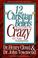 Cover of: 12 "Christian" beliefs that can drive you crazy