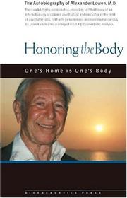 Cover of: Honoring The Body: The Autobiography Of Alexander Lowen, M.d.