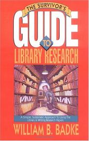 The survivor's guide to library research by William B. Badke